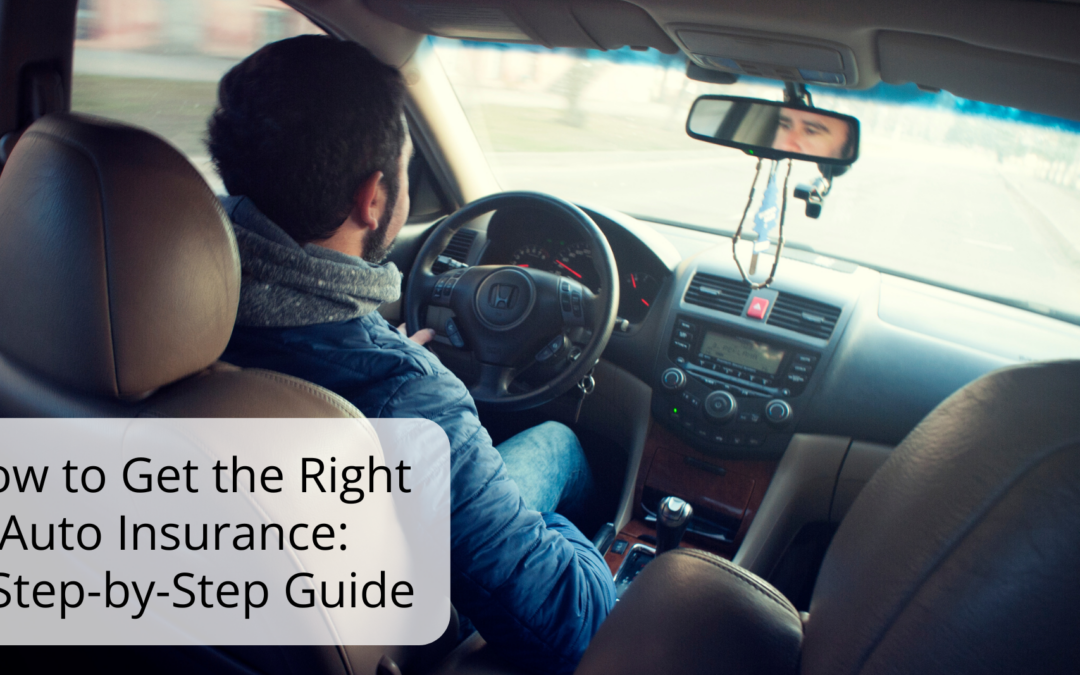 How to Get the Right Auto Insurance: A Step-by-Step Guide